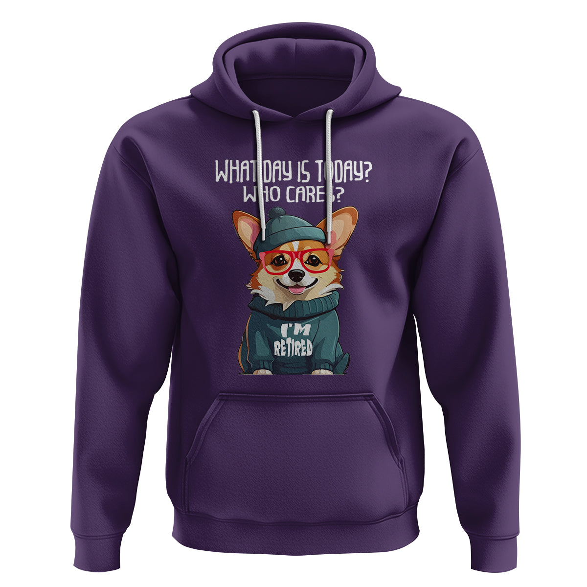 Retirement Hoodie What Day Is Today Who Cares I'm Retired Funny Dog - Wonder Print Shop