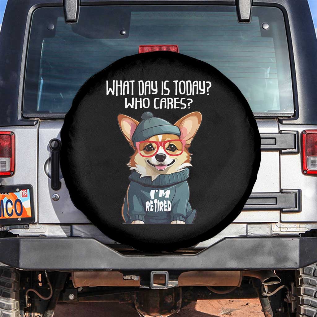 Funny Retirement Spare Tire Cover What Day Is Today Who Cares I'm Retired Funny Dog