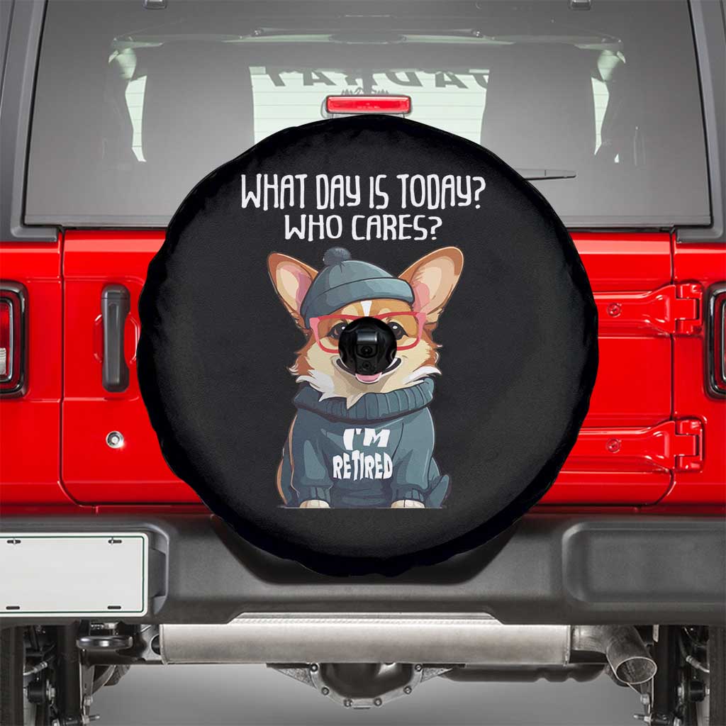 Funny Retirement Spare Tire Cover What Day Is Today Who Cares I'm Retired Funny Dog