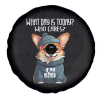 Funny Retirement Spare Tire Cover What Day Is Today Who Cares I'm Retired Funny Dog