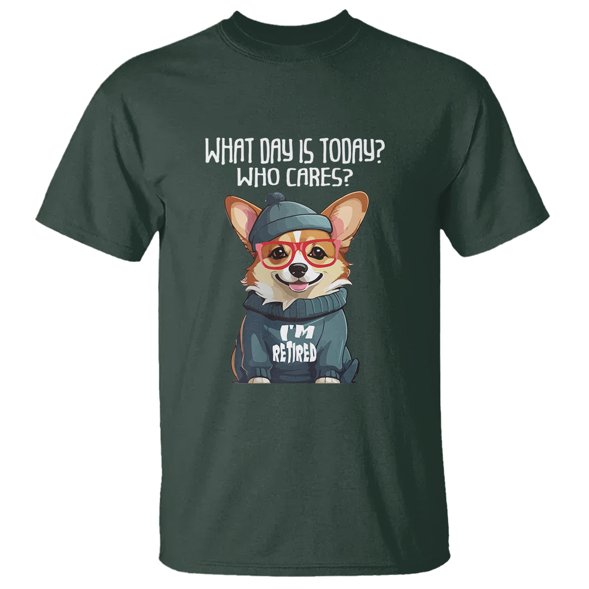 Retirement T Shirt What Day Is Today Who Cares I'm Retired Funny Dog - Wonder Print Shop