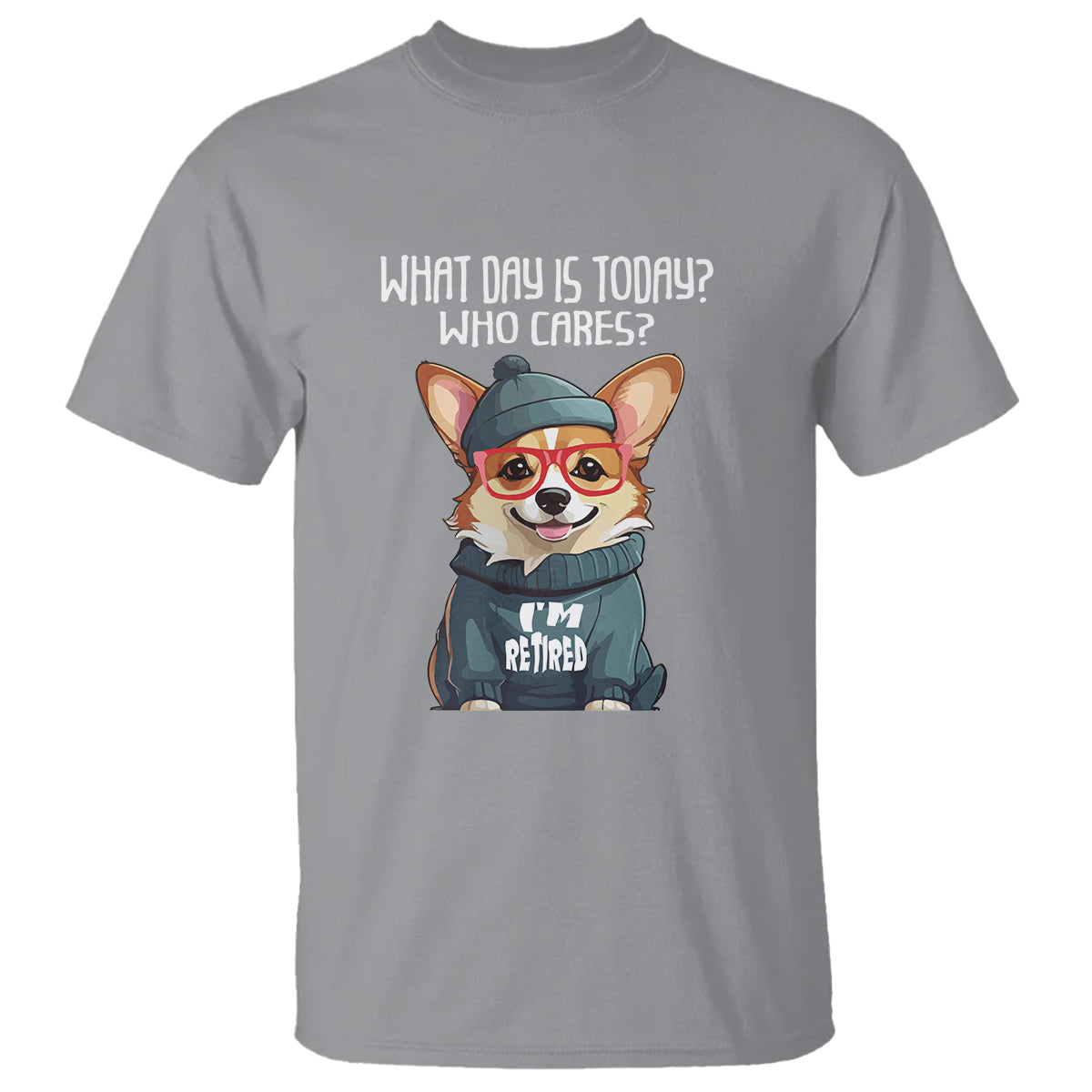 Retirement T Shirt What Day Is Today Who Cares I'm Retired Funny Dog - Wonder Print Shop