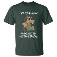 Retirement T Shirt Funny Horse Sunglass I'm Retired I Don't Have To I Don't Want To You Can't Make Me - Wonder Print Shop