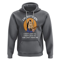 Retirement Hoodie Funny Horse Drinking Coffee I'm Retired I Don't Have To I Don't Want To You Can't Make Me - Wonder Print Shop