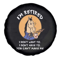 Funny Retirement Spare Tire Cover Funny Horse Drinking Coffee I'm Retired I Don't Have To I Don't Want To You Can't Make Me