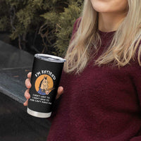 Funny Retirement Tumbler Cup Funny Horse Drinking Coffee I'm Retired I Don't Have To I Don't Want To You Can't Make Me