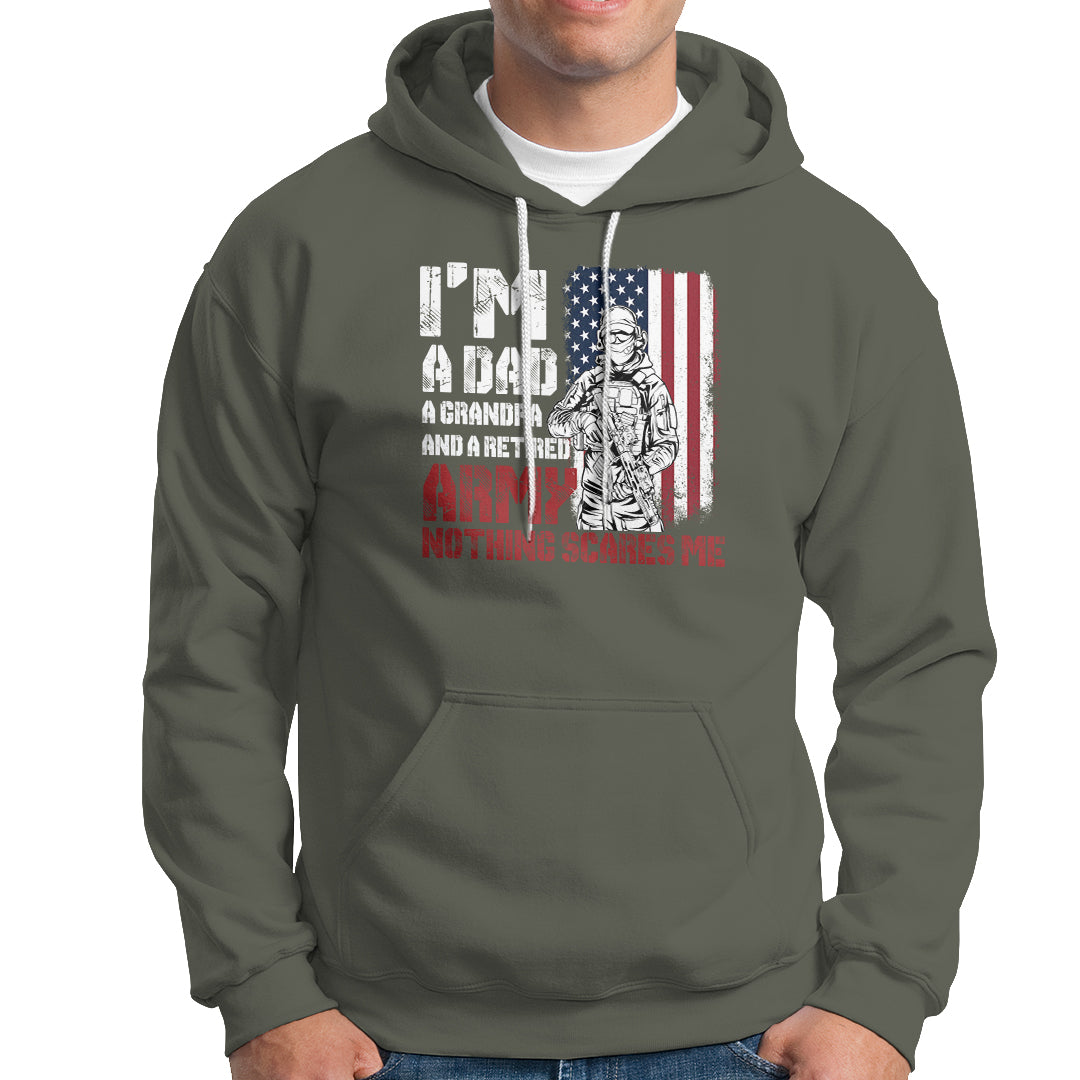 Retirement Hoodie I'm A Dad A Grandpa And A Retired Army Nothing Scares Me - Wonder Print Shop