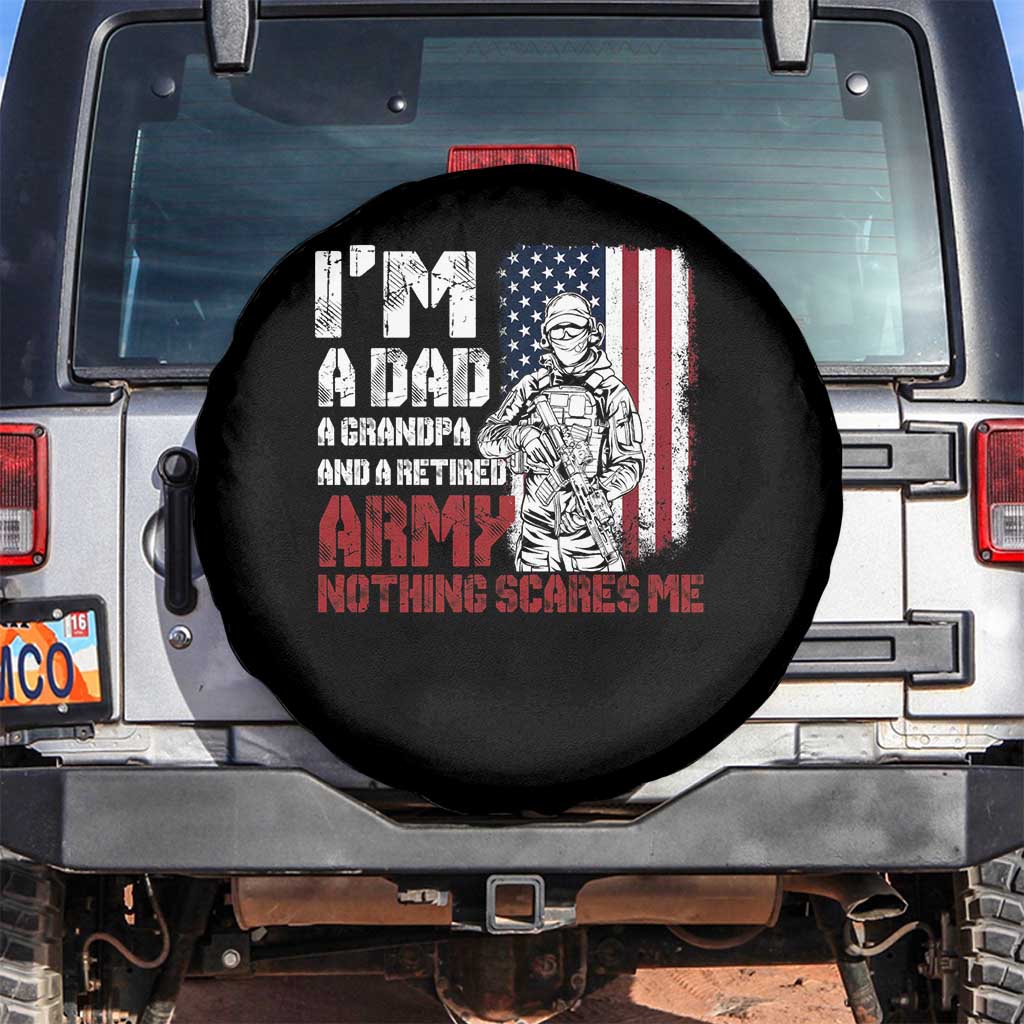 Funny Retirement Spare Tire Cover I'm A Dad A Grandpa And A Retired Army Nothing Scares Me