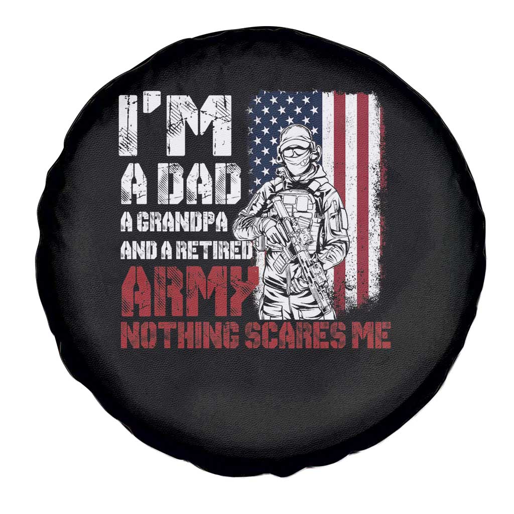 Funny Retirement Spare Tire Cover I'm A Dad A Grandpa And A Retired Army Nothing Scares Me