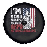 Funny Retirement Spare Tire Cover I'm A Dad A Grandpa And A Retired Army Nothing Scares Me