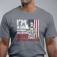 Retirement T Shirt I'm A Dad A Grandpa And A Retired Army Nothing Scares Me - Wonder Print Shop
