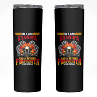 Retirement Skinny Tumbler I'm A Dad A Grandpa And A Retired Firefighter Nothing Scares Me