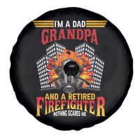 Retirement Spare Tire Cover I'm A Dad A Grandpa And A Retired Firefighter Nothing Scares Me