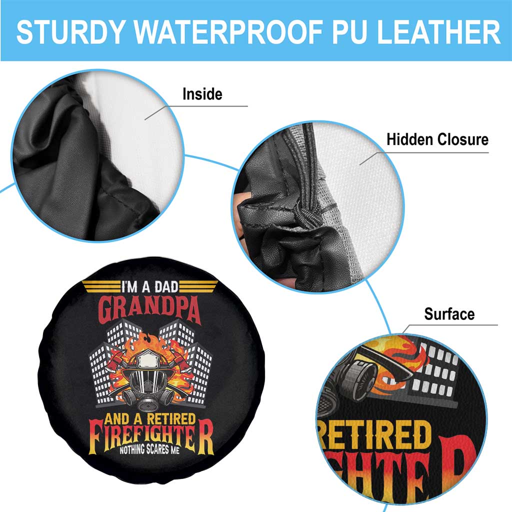 Retirement Spare Tire Cover I'm A Dad A Grandpa And A Retired Firefighter Nothing Scares Me