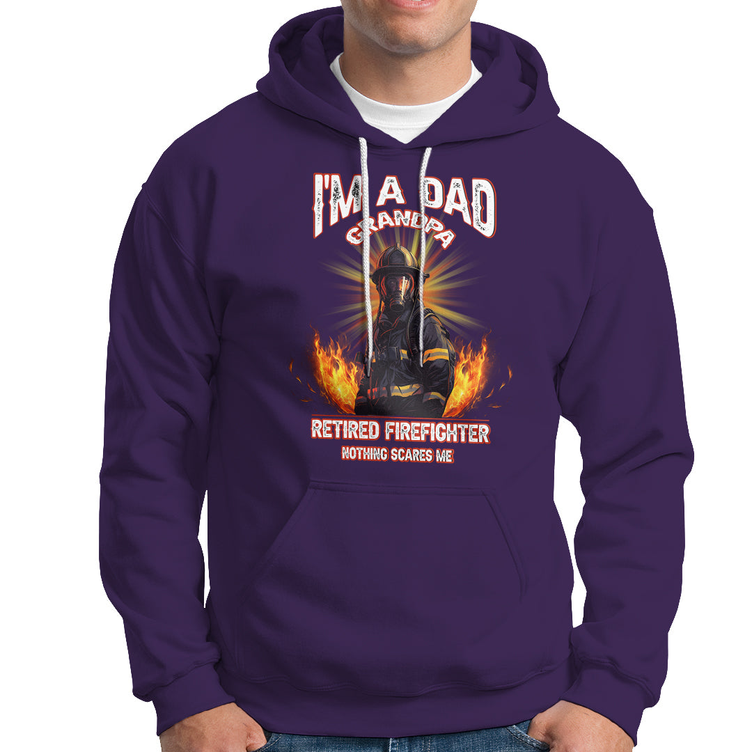 Retired Firefighter Hoodie I'm A Dad A Grandpa Nothing Scares Me Fireman Retirement - Wonder Print Shop