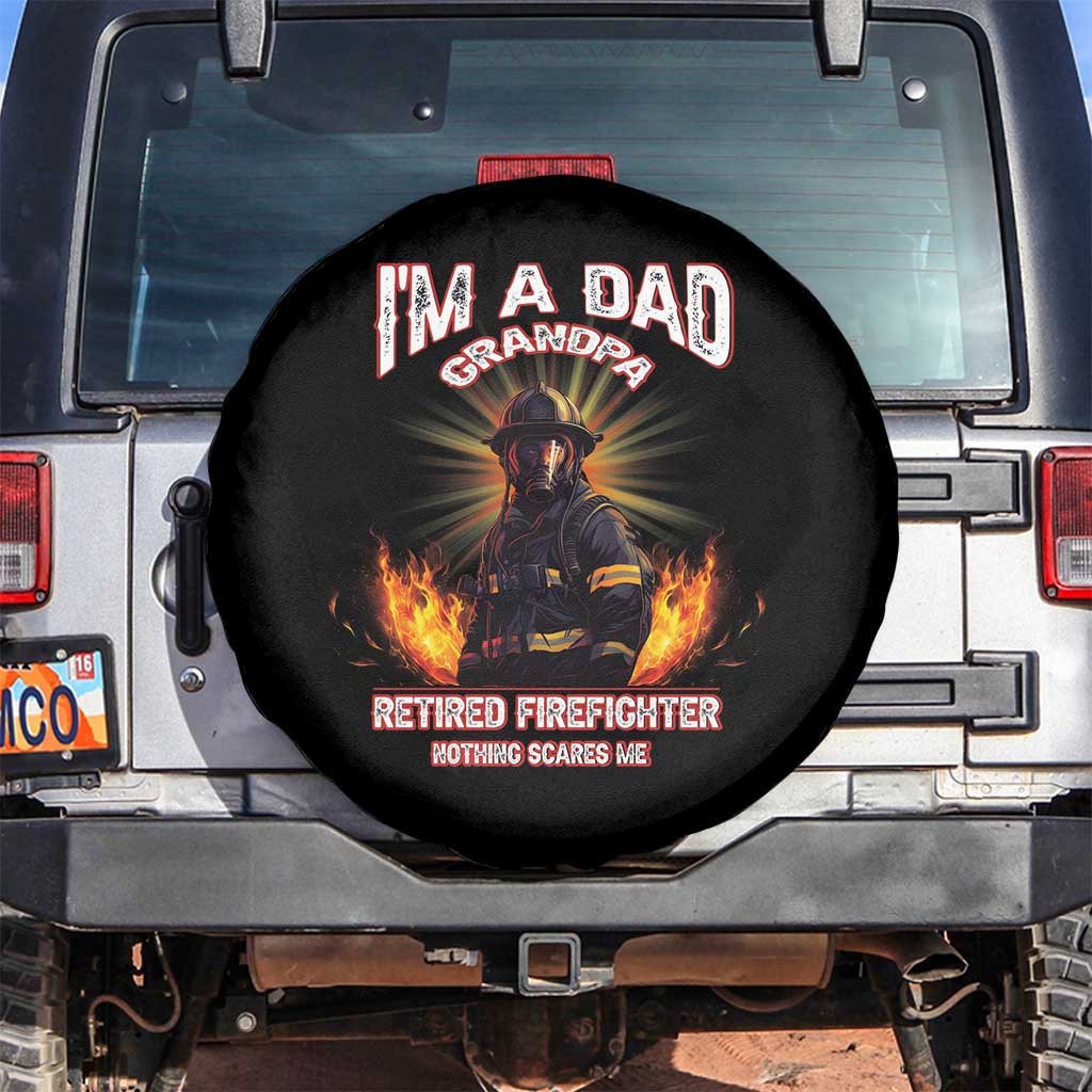 Retired Firefighter Spare Tire Cover I'm A Dad A Grandpa Nothing Scares Me Fireman Retirement