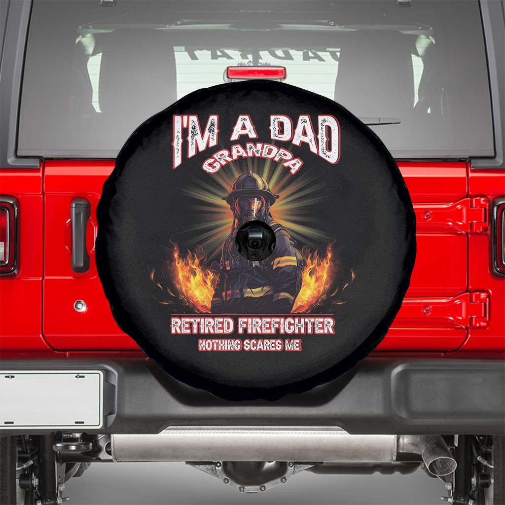 Retired Firefighter Spare Tire Cover I'm A Dad A Grandpa Nothing Scares Me Fireman Retirement