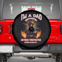 Retired Firefighter Spare Tire Cover I'm A Dad A Grandpa Nothing Scares Me Fireman Retirement