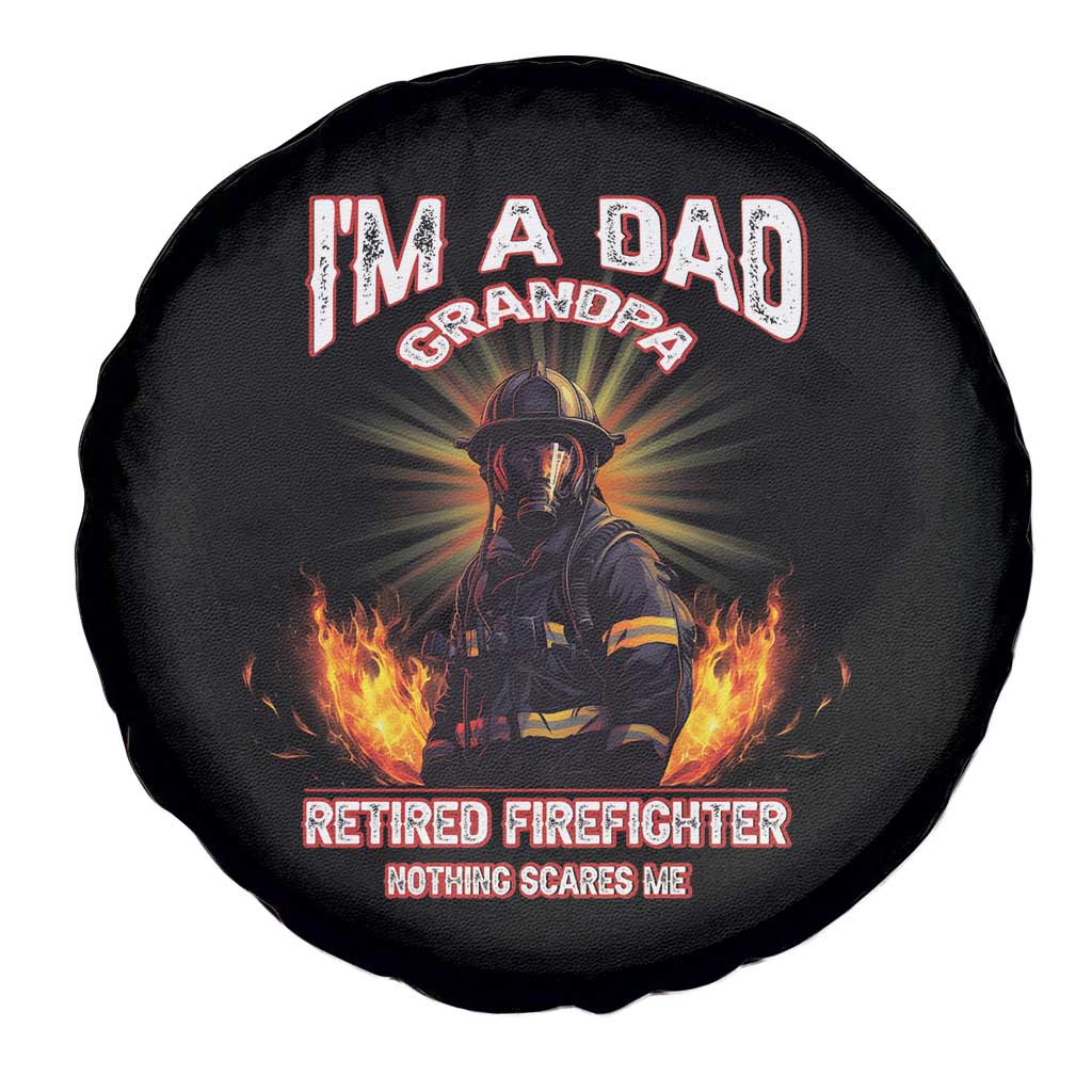 Retired Firefighter Spare Tire Cover I'm A Dad A Grandpa Nothing Scares Me Fireman Retirement