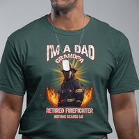 Retired Firefighter T Shirt I'm A Dad A Grandpa Nothing Scares Me Fireman Retirement - Wonder Print Shop