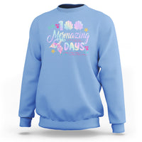 100th Day Of School Sweatshirt 101 Mermazing Days Mermaid - Wonder Print Shop