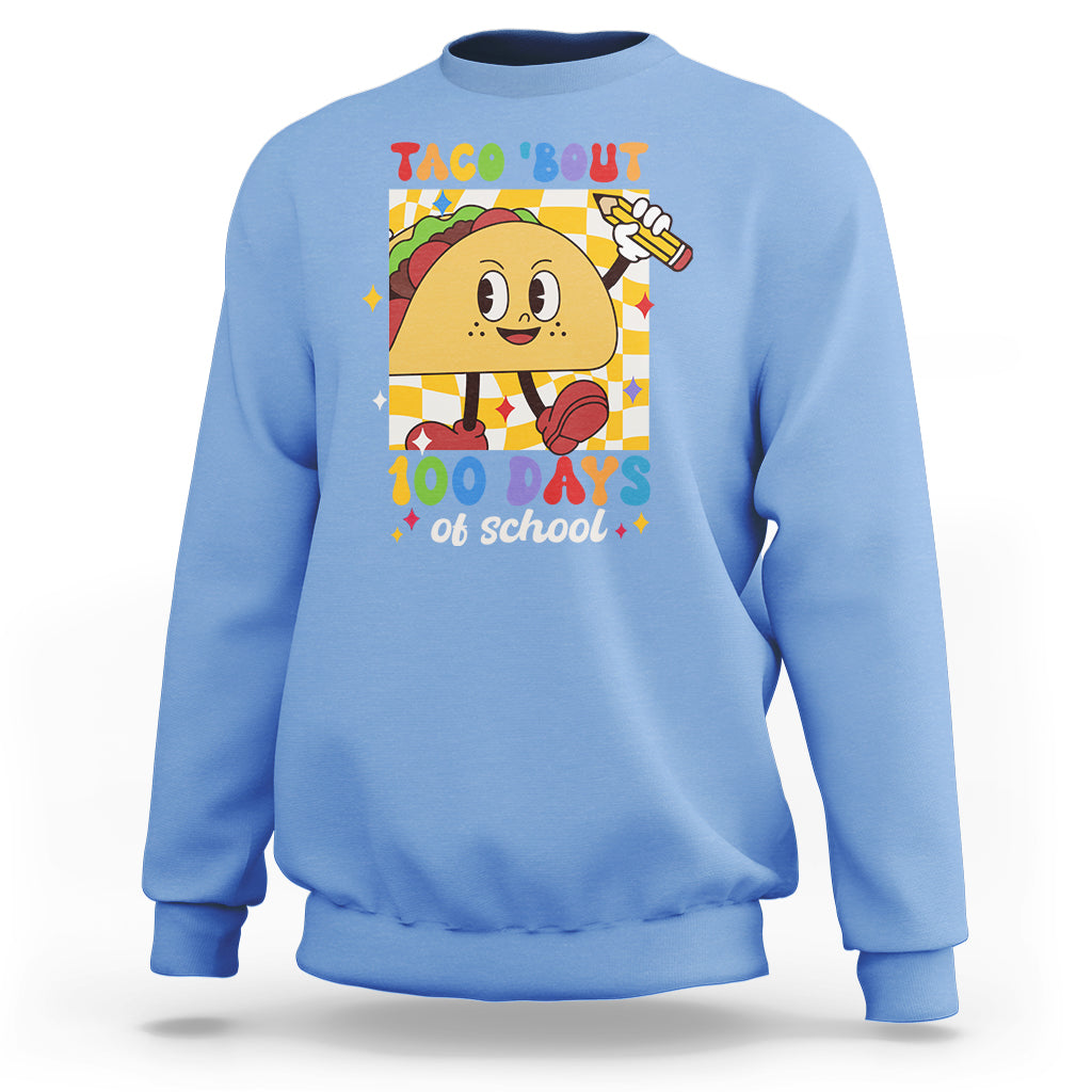 100th Day Of School Sweatshirt Taco Bout 100 Days Mexico Food - Wonder Print Shop