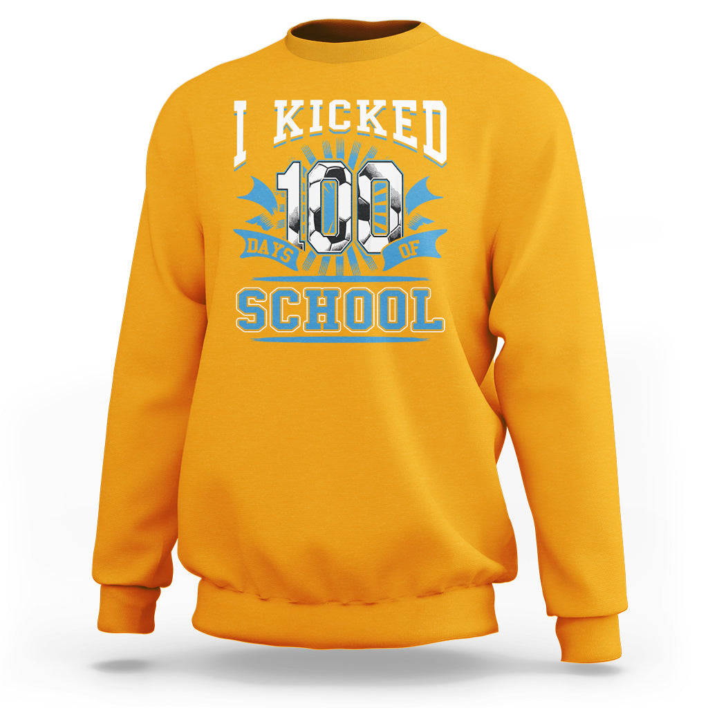 I Kicked 100 Days Of School Soccer Player Sweatshirt - Wonder Print Shop
