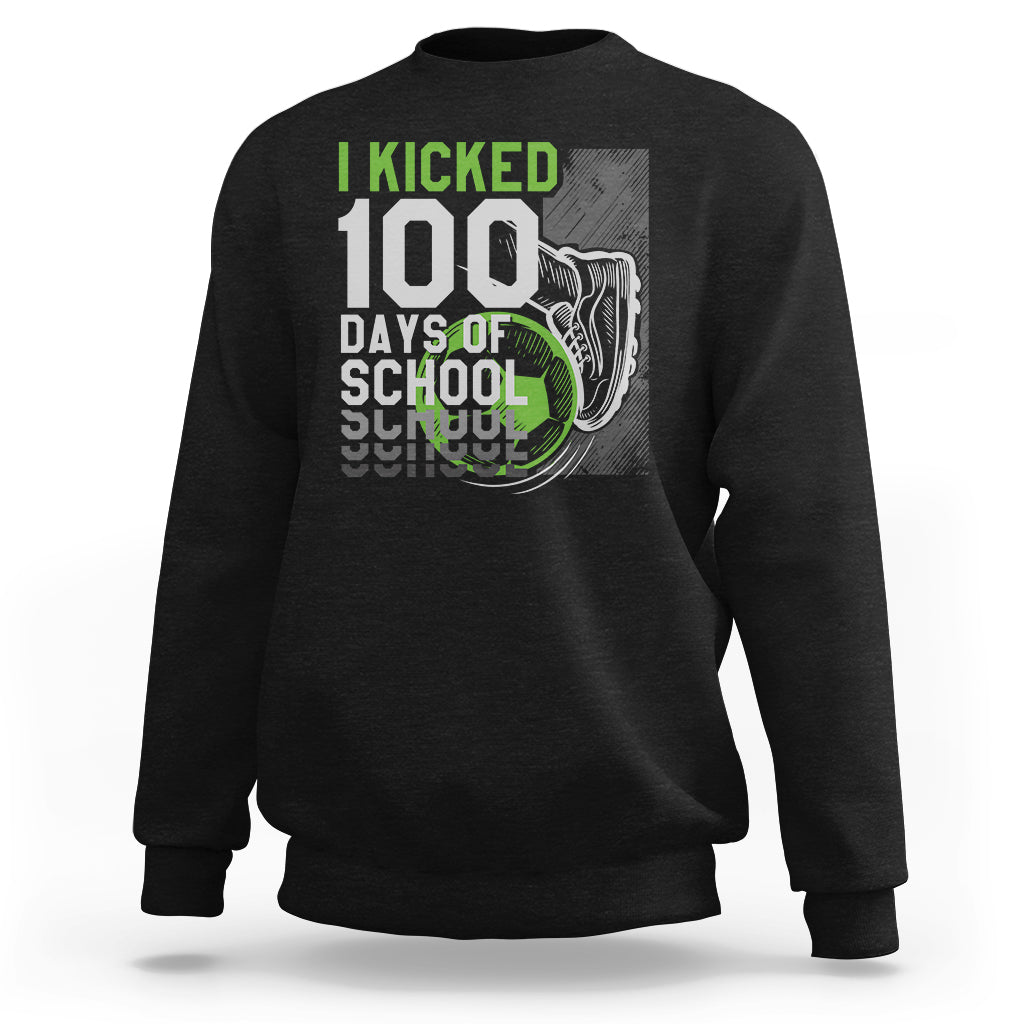 I Kicked 100 Days Of School Soccer Player Sweatshirt - Wonder Print Shop