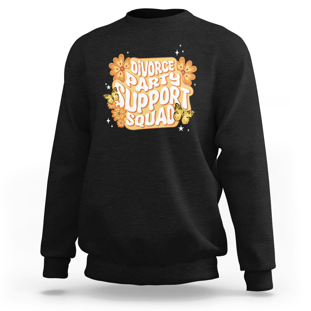Divorce Party Support Squad Sweatshirt - Wonder Print Shop