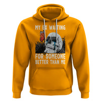 Break Up Hoodie Funny Skeleton My Ex Waiting For Someone Better Than Me - Wonder Print Shop