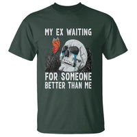 Break Up T Shirt Funny Skeleton My Ex Waiting For Someone Better Than Me - Wonder Print Shop