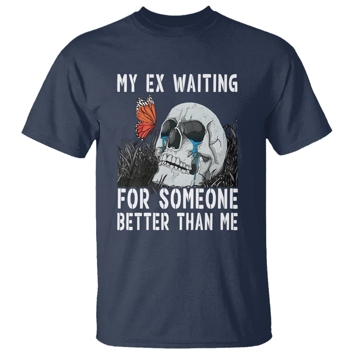 Break Up T Shirt Funny Skeleton My Ex Waiting For Someone Better Than Me - Wonder Print Shop