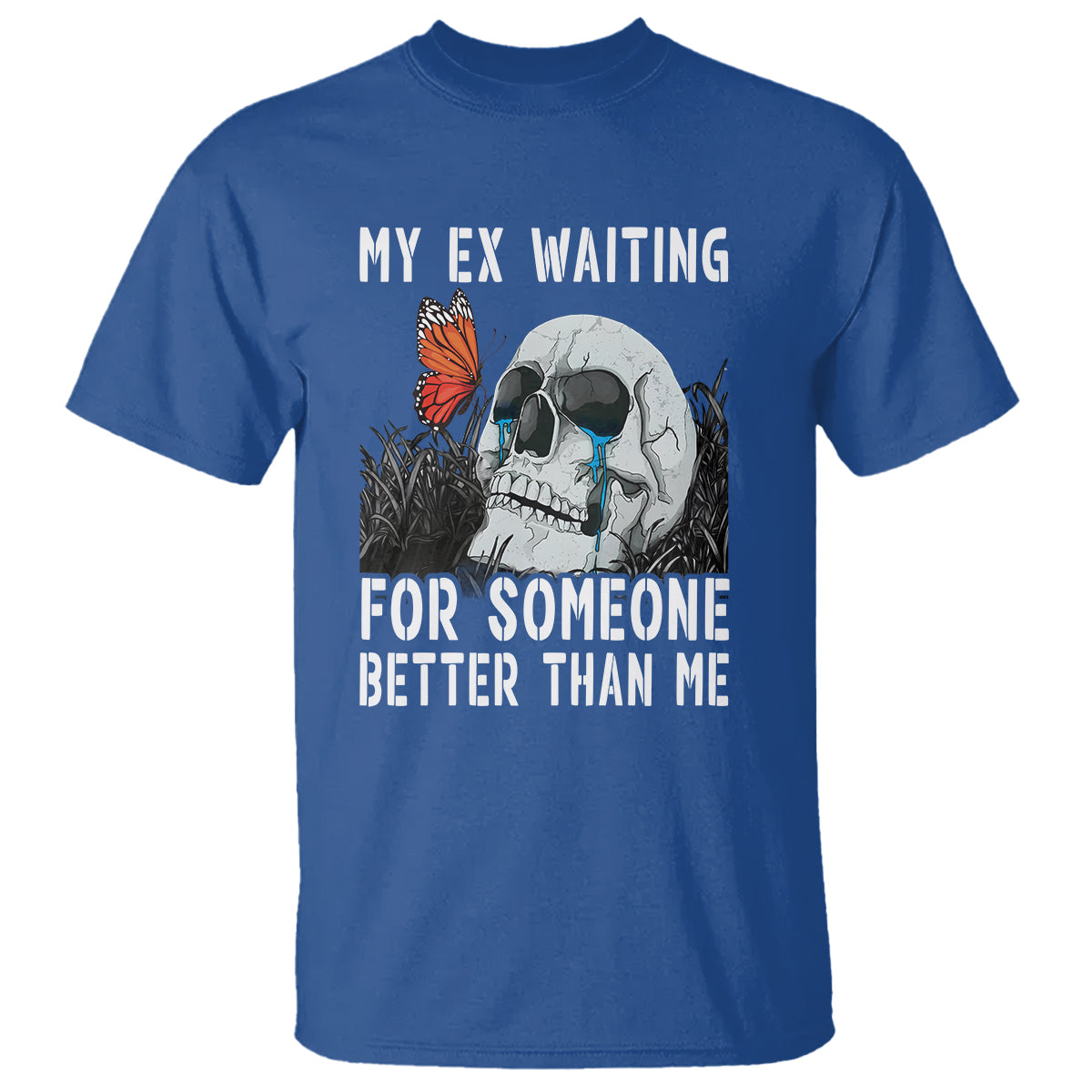 Break Up T Shirt Funny Skeleton My Ex Waiting For Someone Better Than Me - Wonder Print Shop