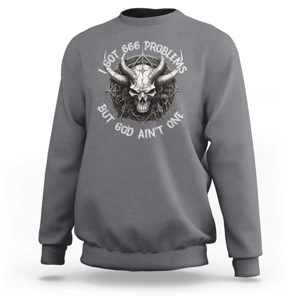 Halloween Satan Sweatshirt I Got 666 Problems Pentagram - Wonder Print Shop