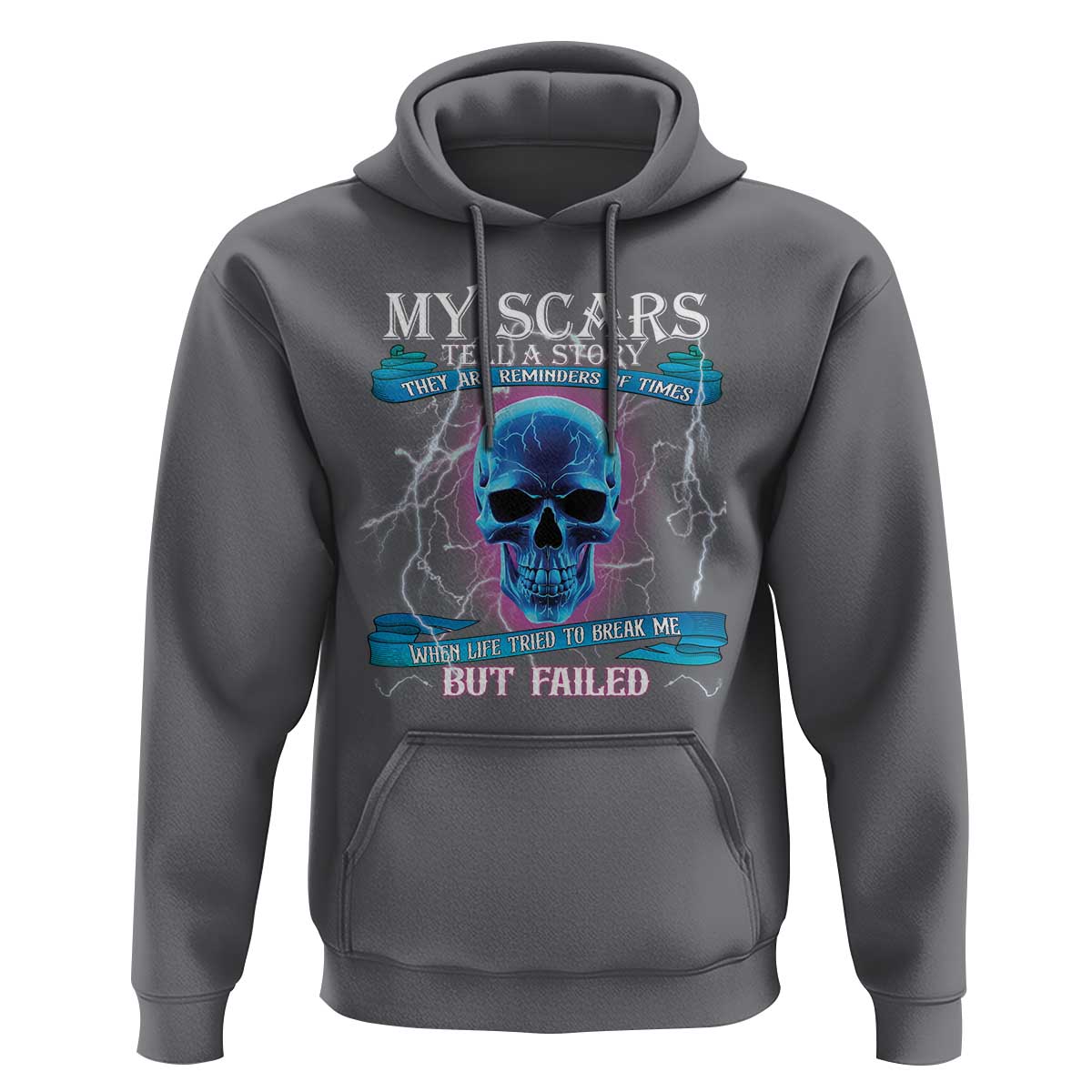 My Scars Tell A Story Hoodie Life Tried To Break Me But Failed