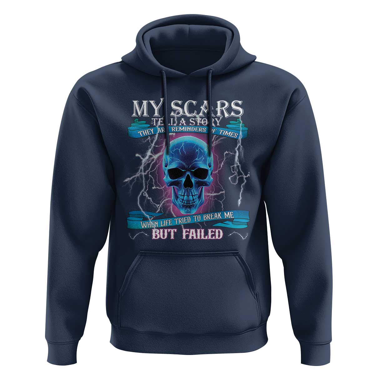 My Scars Tell A Story Hoodie Life Tried To Break Me But Failed