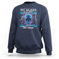 My Scars Tell A Story Sweatshirt Life Tried To Break Me But Failed - Wonder Print Shop
