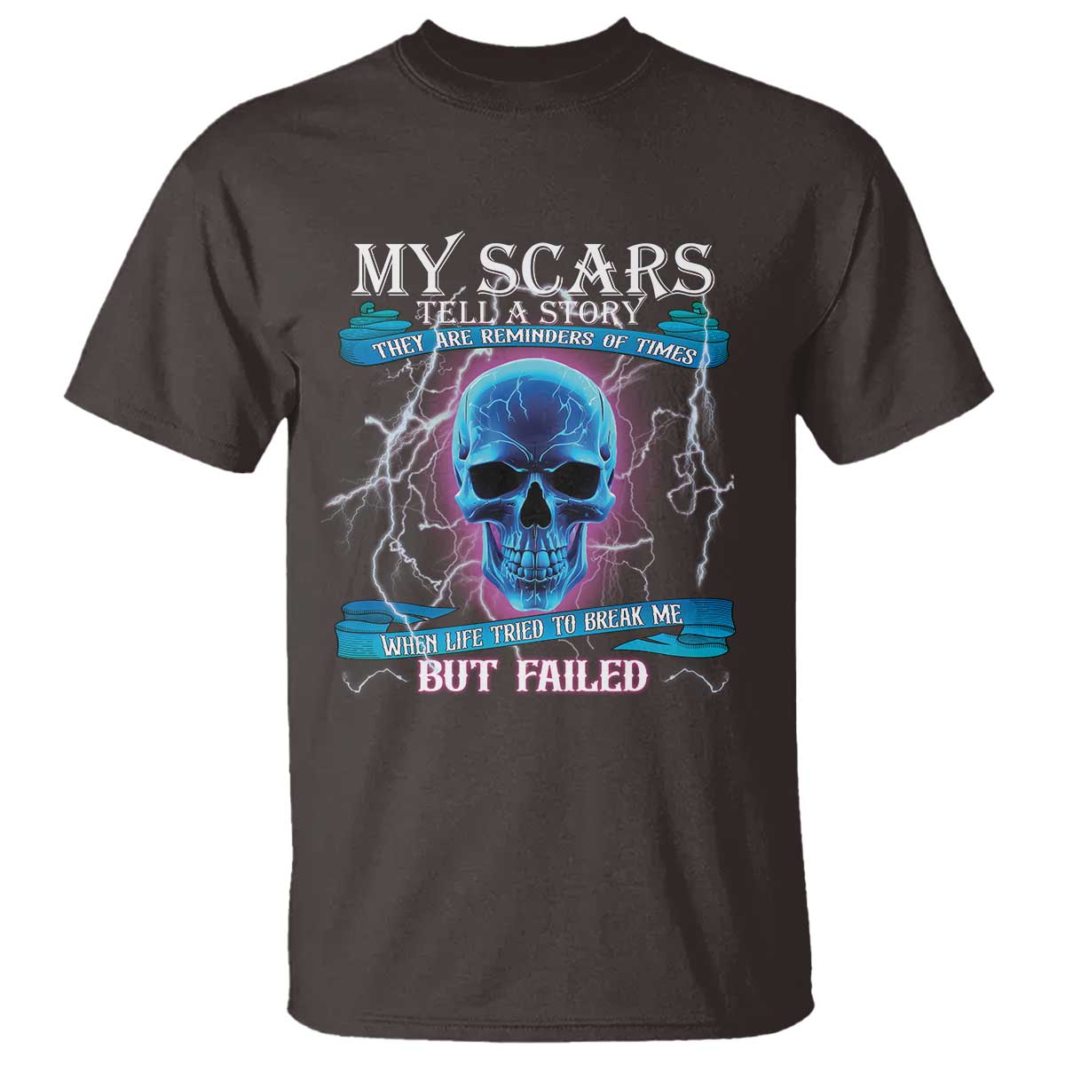 My Scars Tell A Story T Shirt Life Tried To Break Me But Failed - Wonder Print Shop