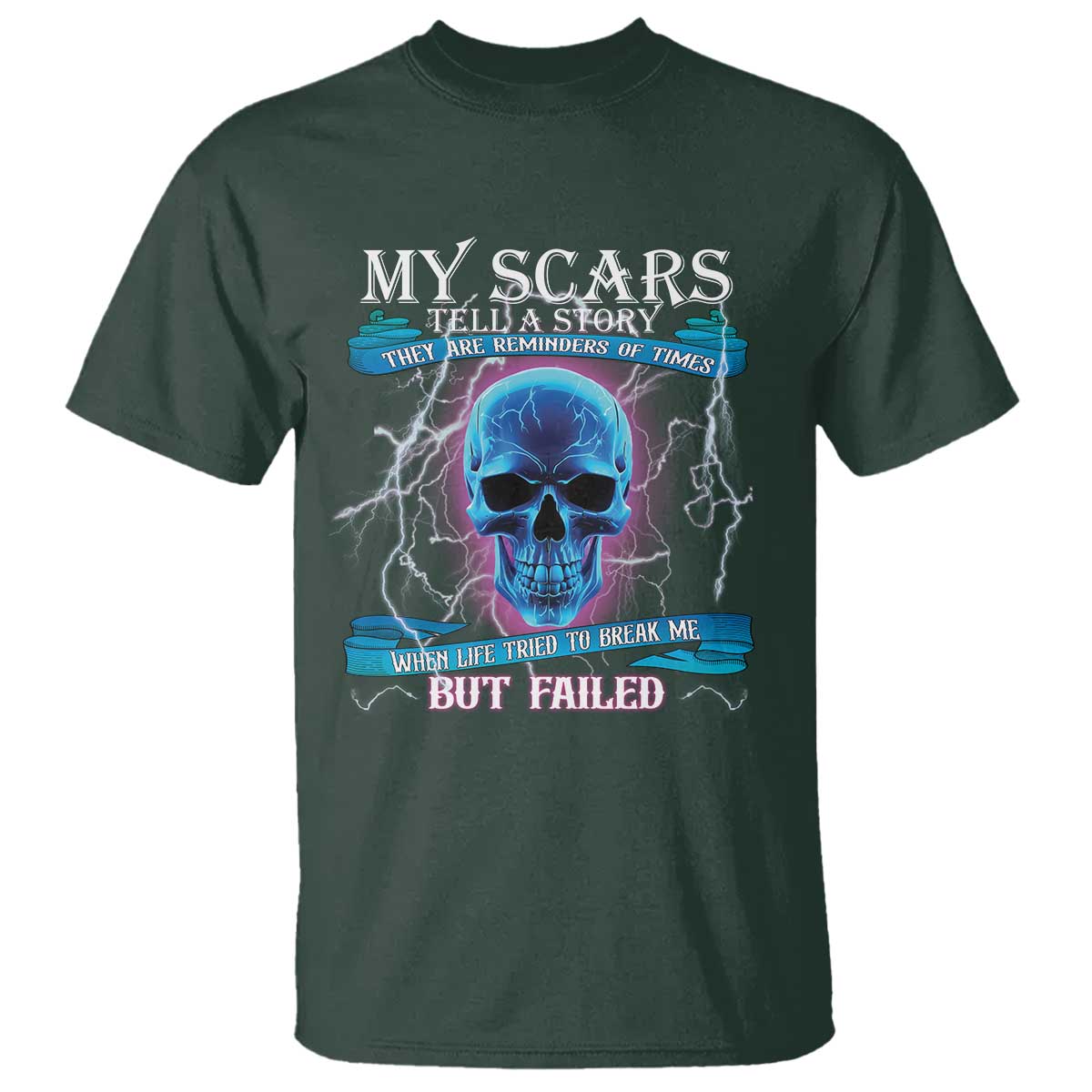 My Scars Tell A Story T Shirt Life Tried To Break Me But Failed - Wonder Print Shop