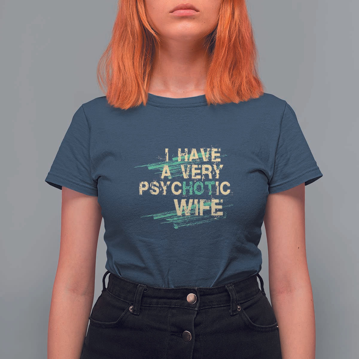 I Have A Very Psychotic Hot Wife Funny Quotes Word Play Pun T Shirt For Women