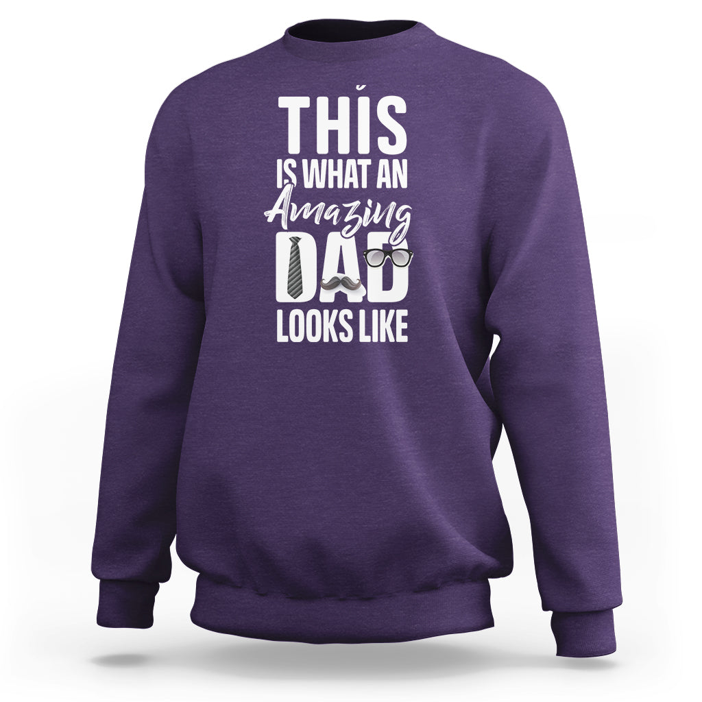Father's Day Sweatshirt This is What an Amazing Dad Looks Like - Wonder Print Shop