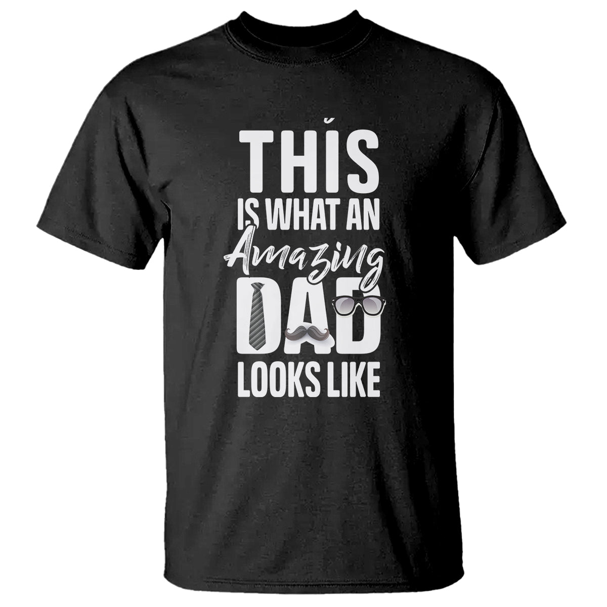 Father's Day T Shirt This is What an Amazing Dad Looks Like - Wonder Print Shop