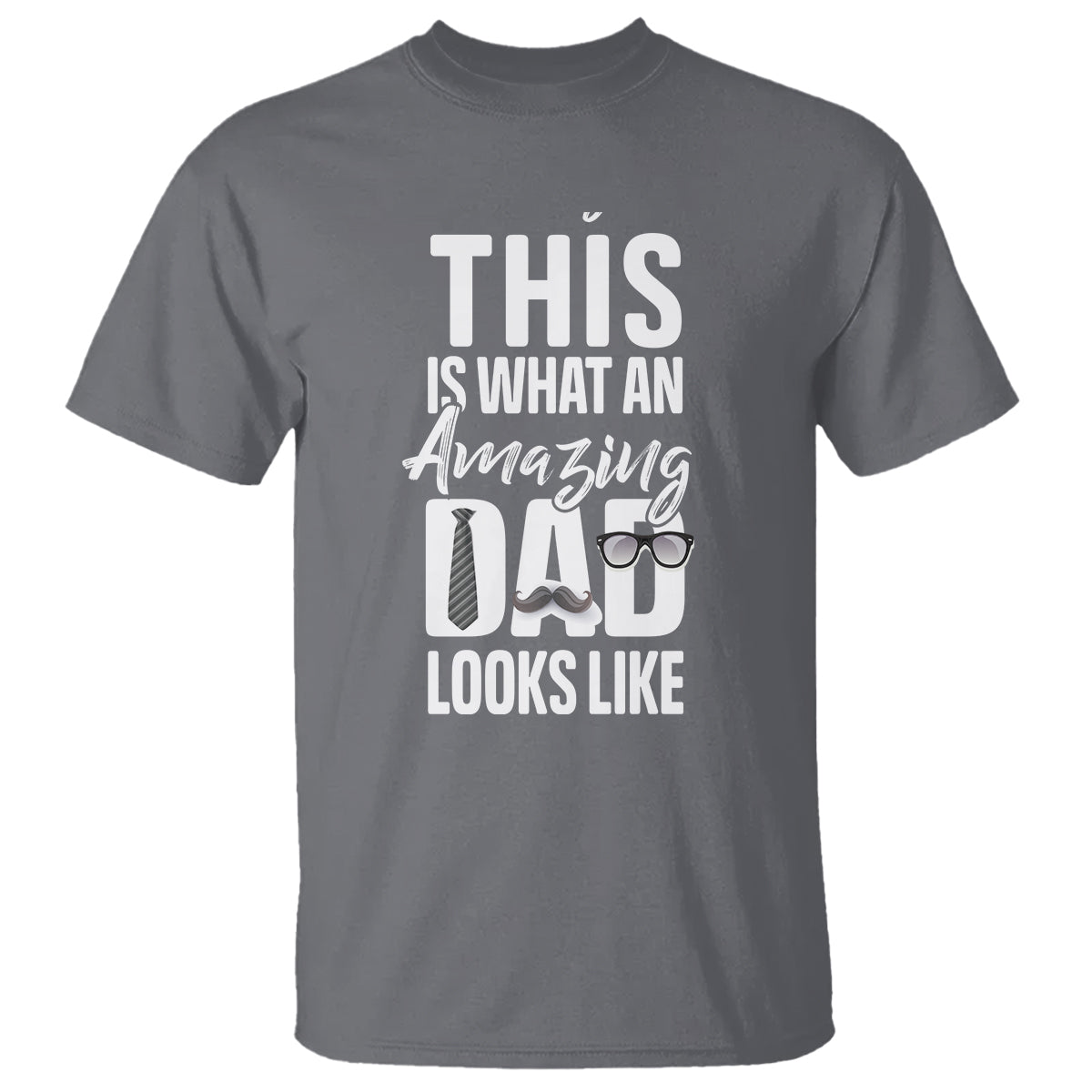 Father's Day T Shirt This is What an Amazing Dad Looks Like - Wonder Print Shop