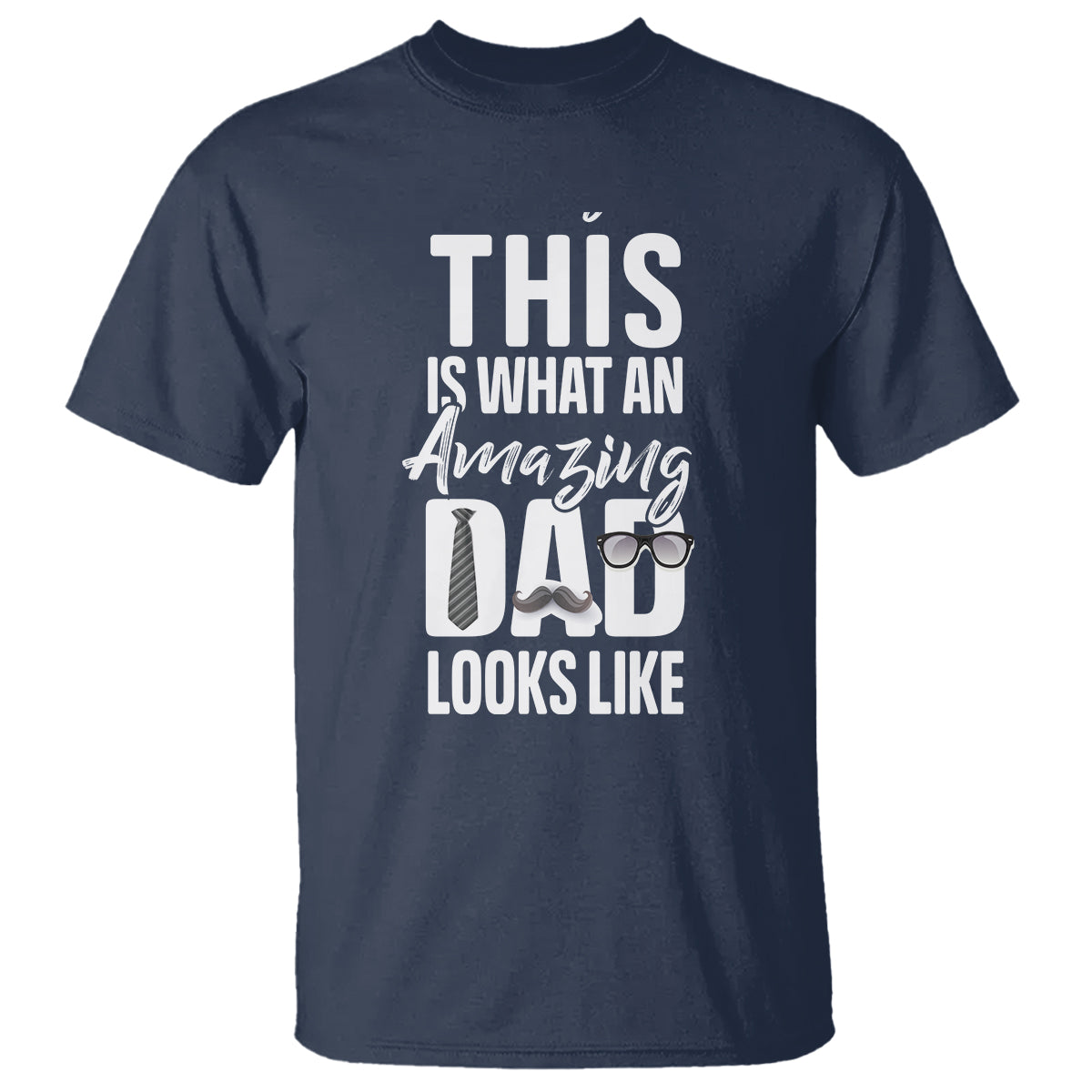 Father's Day T Shirt This is What an Amazing Dad Looks Like - Wonder Print Shop