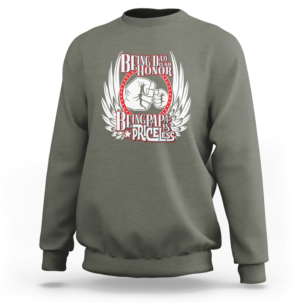 Father's Day Sweatshirt Being Dad Is An Honor Being Papa Is Priceless - Wonder Print Shop