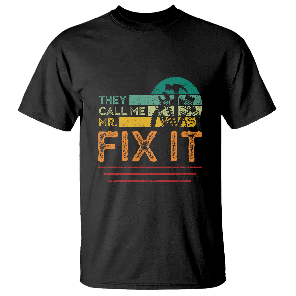 Father's Day T Shirt They Call Me Mr. Fix It - Wonder Print Shop