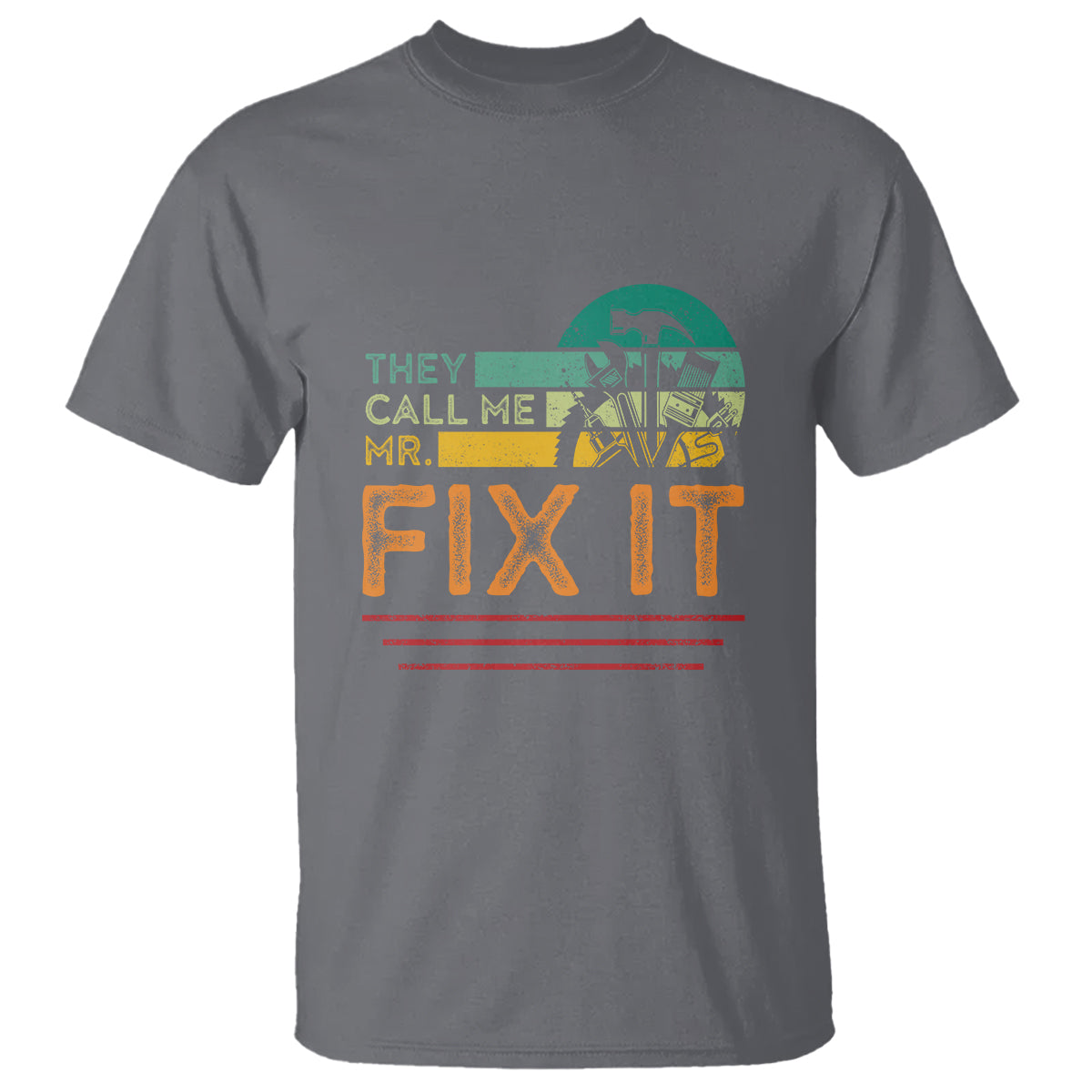 Father's Day T Shirt They Call Me Mr. Fix It - Wonder Print Shop