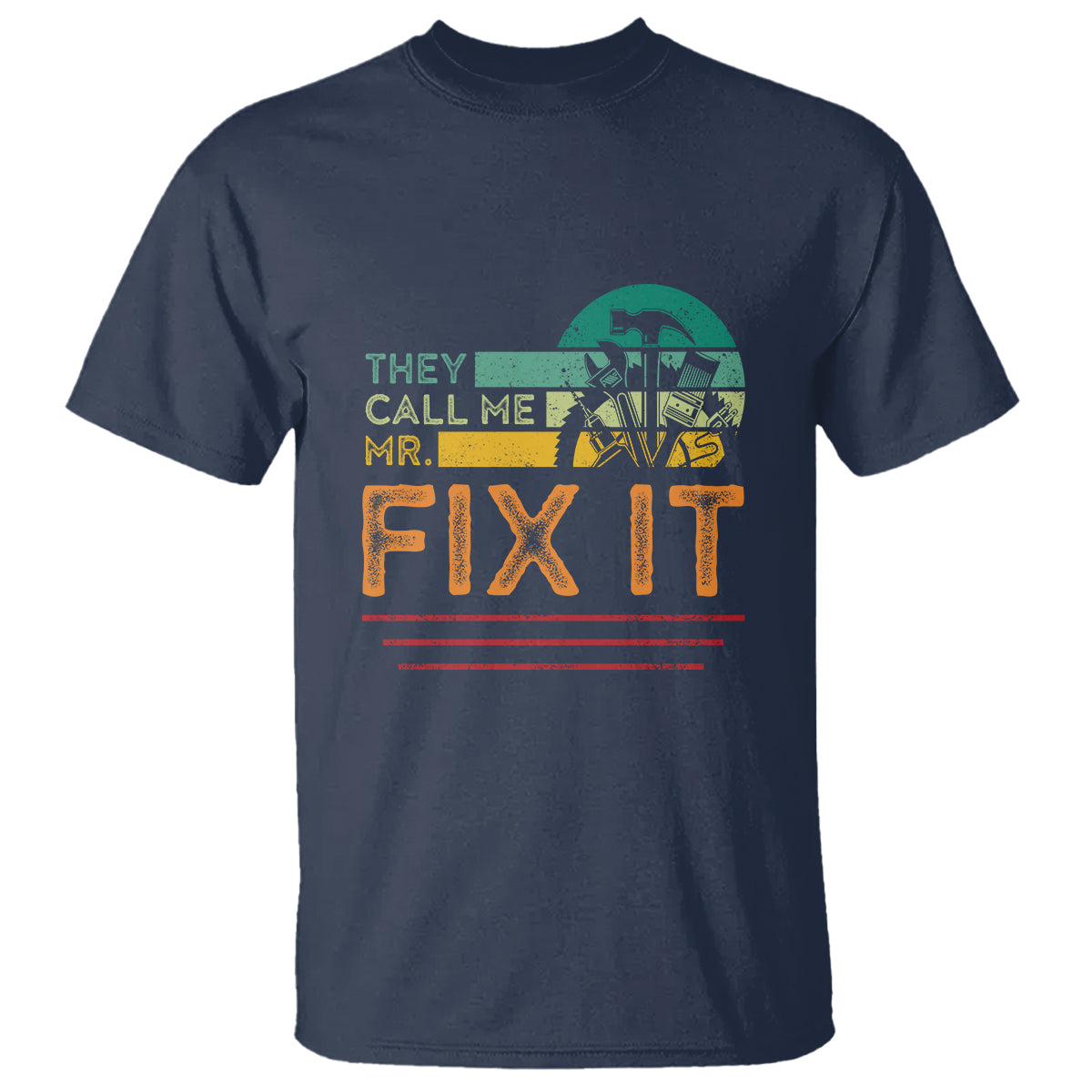 Father's Day T Shirt They Call Me Mr. Fix It - Wonder Print Shop