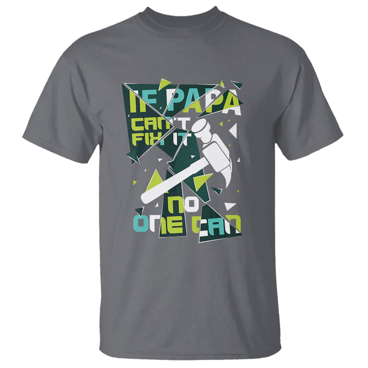Father's Day T Shirt If Papa Can't Fix It No One Can - Wonder Print Shop
