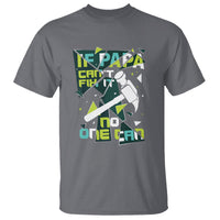 Father's Day T Shirt If Papa Can't Fix It No One Can - Wonder Print Shop